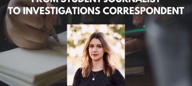 From student journalist to investigations correspondent
